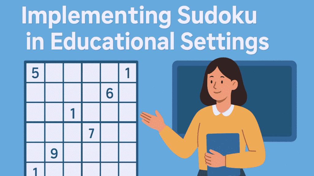 Implementing Sudoku in Educational Settings