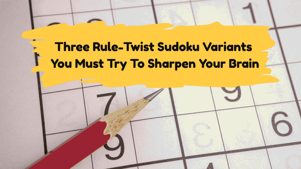 Three Rule-Twist Sudoku Variants